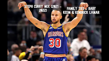 STEPH CURRY MIX (2021-2022) - family ties - baby keem & kendrick lamar