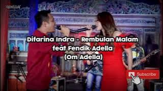 Rembulan malam - Lirik Difarina Indra - Rembulan Malam feat Fendik Adella (Om Adella)