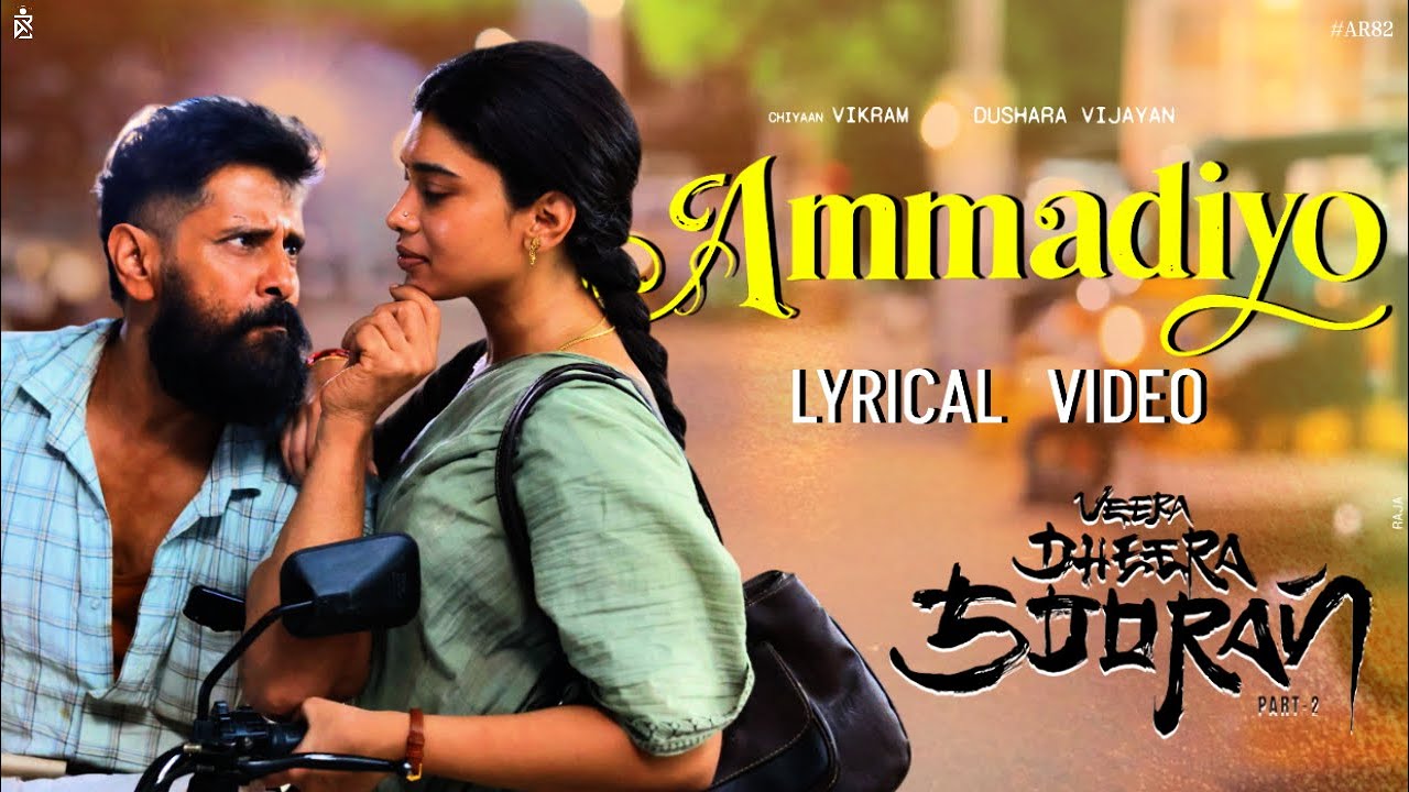 Ammadiyo Lyrical Video | Veera Dheera Sooran | Chiyaan Vikram | Dushara | G V Prakash | VDS Song