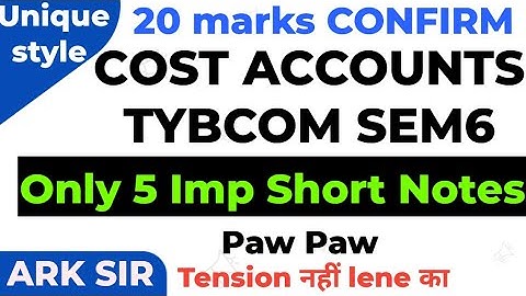 Important short notes 20marks|✍️Cost account Tybcom sem6| Theory Explanation| ARK sir|Exam2025