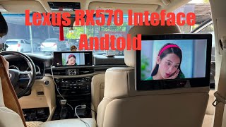 Nâng cấp bộ Interface Andtoid Ram4G phát video ra màn hình gối đầu sau luôn cho Lexus LX570 đời 2016