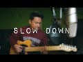 Slow Down - Mac Ayres Cover