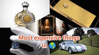 The Most Expensive Things in The World