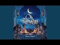 Oh Ramadan Oh Ramadan
