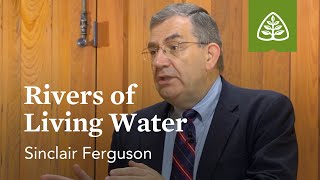 Rivers of Living Water: Who Is the Holy Spirit? with Sinclair Ferguson