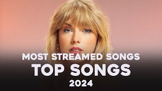 Top Songs 2024 ~ Most streamed songs of 2024 ~ Songs you must have in your playlist