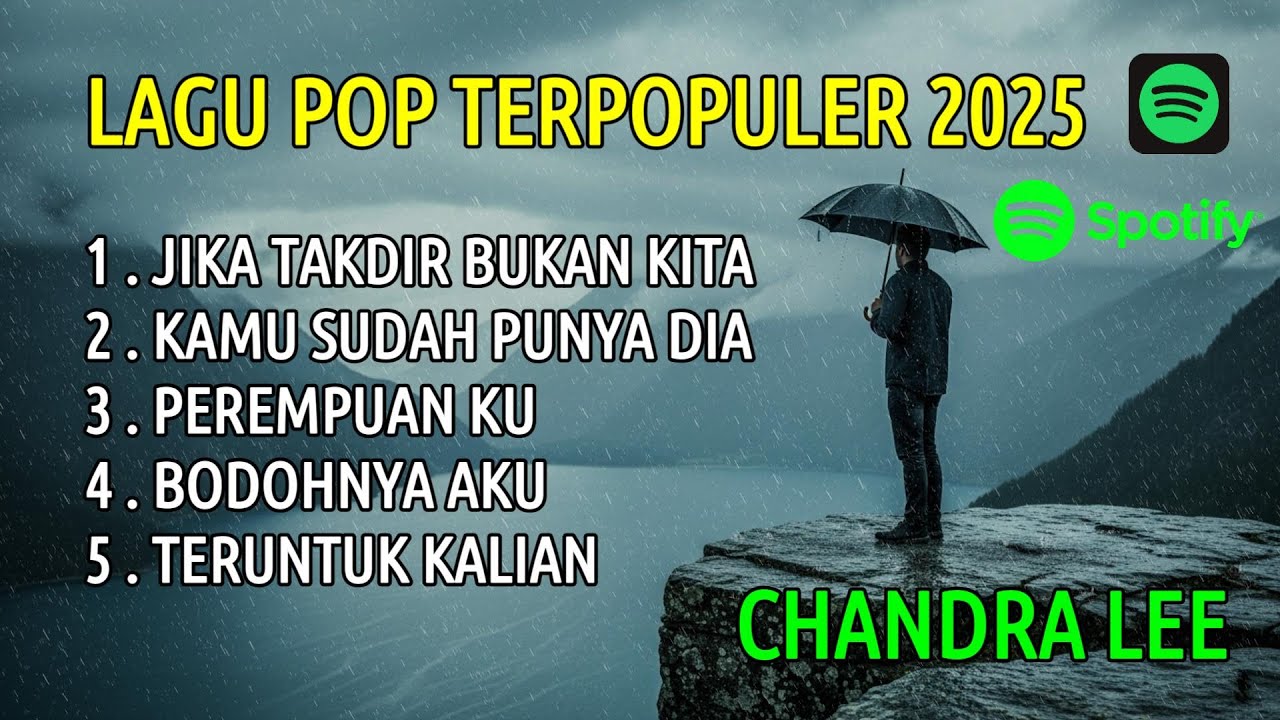 LAGU POP GALAU TERPOPULER 2025 - LAGU VIRAL SPOTIFY | JIKA TAKDIR BUKAN KITA | CHANDRA LEE