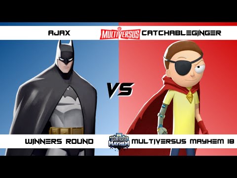 MultiVersus Mayhem 18 Winners Round AJAX (Batman) vs CatchableGinger (Morty) MultiVersus Tournament