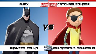 MultiVersus Mayhem 18 Winners Round AJAX (Batman) vs CatchableGinger (Morty) MultiVersus Tournament