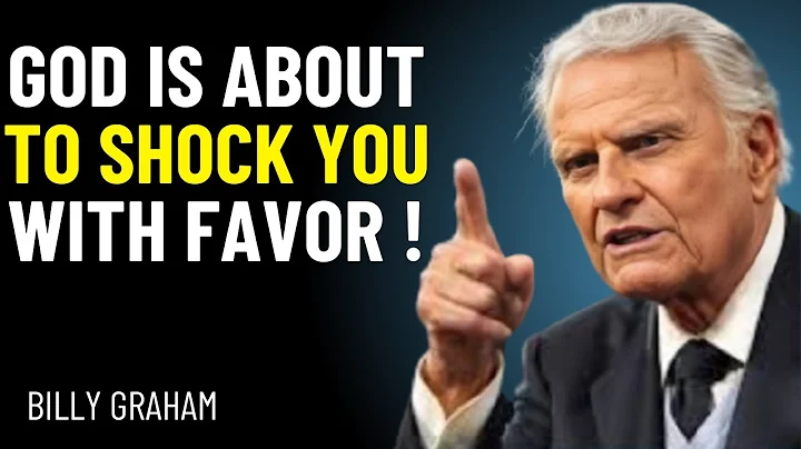 God Is About to Shock You with Favor – Get Ready for the Unexpected! - Billy Graham