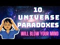 10 Universe Paradoxes That Will Blow Your Mind