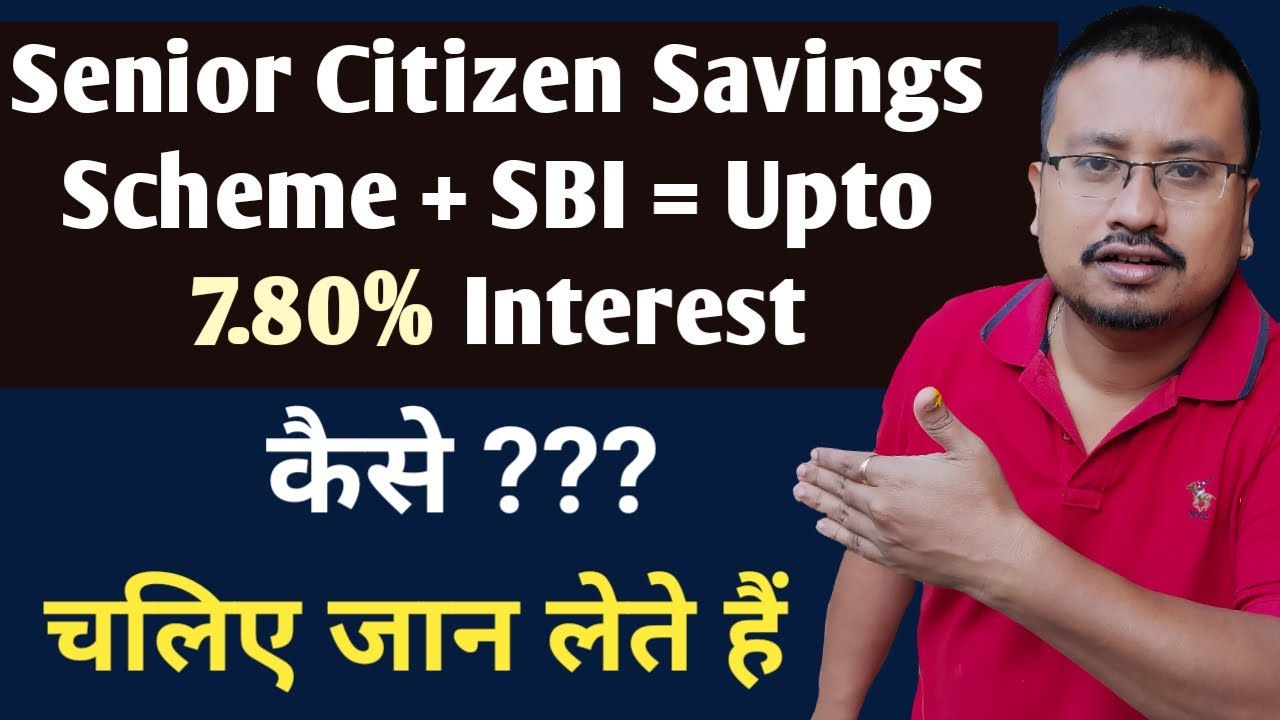How To Earn Upto 7 8 Interest On Senior Citizen Savings Scheme In SBI how-to-earn-upto-7-8-interest-on-senior-citizen-savings-scheme-in-sbi