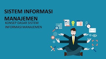 Sistem Informasi Manajemen - Konsep Dasar Sistem Informasi Manajemen