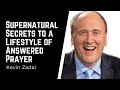 Supernatural Secrets to a Lifestyle of Answered Prayer | Kevin Zadai