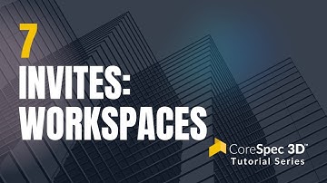 CoreSpec 3D Tutorial #7 - Invites: Workspaces