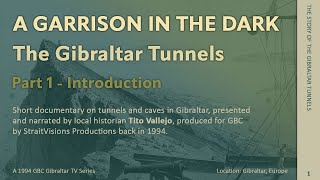 A Garrison in the Dark - Part: 1 Intro Gibraltar Tunnels