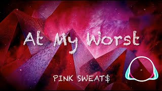 At My Worst | Pink Sweat$ | Lyric Video