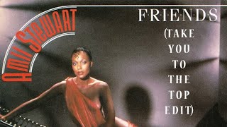 Video thumbnail of "Amii Stewart - Friends (Take You To The Top Edit)"