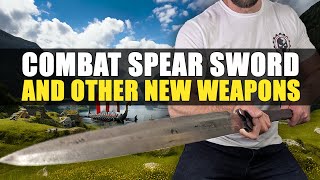 Combat Spear Sword and Other New Weapons