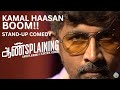 Kamal haasan boom  standup comedy from aansplaining  karthik kumar  brand new manjummelboys
