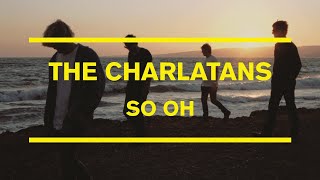 The Charlatans - So Oh (Official Visualiser)