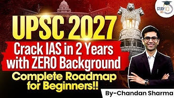 How to Start UPSC Prep for 2027 | Complete Beginner’s Guide & Strategy | StudyIQ IAS