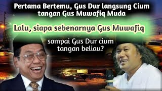 Gus Dur cium tangan Gus Muwafiq || asal usul berdirinya PKB || siapa sebenarnya Gus Muwafiq itu?