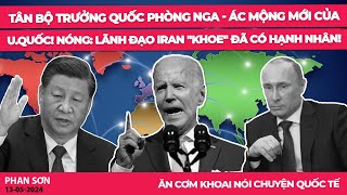 Tân bộ trưởng quốc phòng Nga - ác mộng mới của U.Quốc! NÓNG: Lãnh đạo Iran "khoe" đã có hạnh nhân!