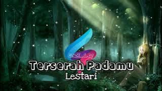 Terserah Padamu-Lestari(Lirik Video Edit)