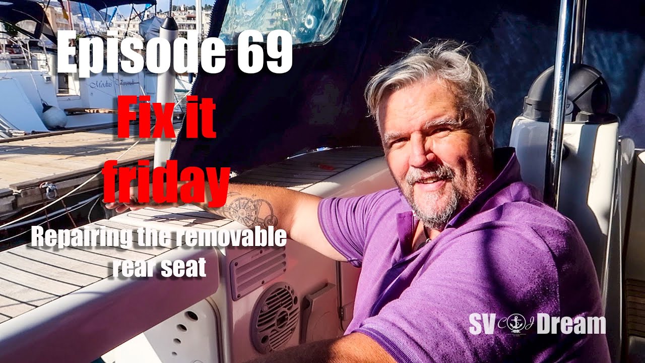 EP.69 Fix it Friday – Fixing the rear removable seat on a Bavaria 47 Yacht – Carl and Jenny