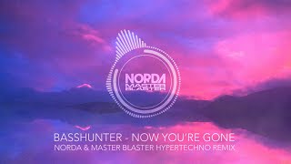 Basshunter - Now You're Gone (Norda & Master Blaster Hypertechno Remix)