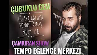 ÇUBUKLU CEM - AĞLAYA AĞLAYA & KONUŞ GARDAŞ MERT İLE- TEMPO EĞLENCE MERKEZI 2018 Resimi