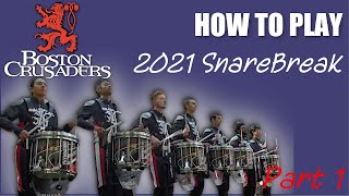 How to play Boston Crusaders 2021 SNARE BREAK Part 1