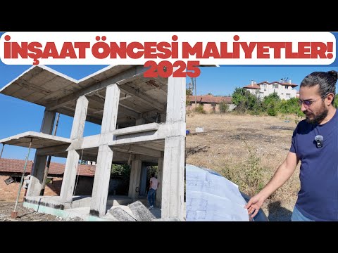 2025 İNŞAAT ÖNCESİ MALİYETLER! Proje, Ruhsat, İzinler Tüm Masraflar