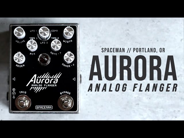Spaceman - Aurora Analog Flanger // Full Demo - YouTube
