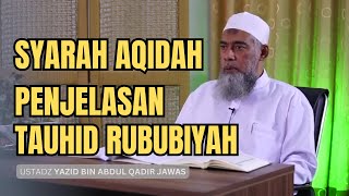 SYARAH AQIDAH PENJELASAN TAUHID RUBUBIYAH. Ustadz Yazid bin Abdul Qadir Jawas #manhajsalaf