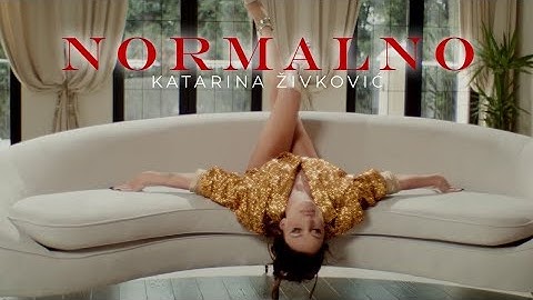 KATARINA ZIVKOVIC - NORMALNO (OFFICIAL VIDEO | Album KURTIZANA)