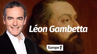 Au cœur de l'histoire: Léon Gambetta, le grand fondateur de la République (Franck Ferrand)