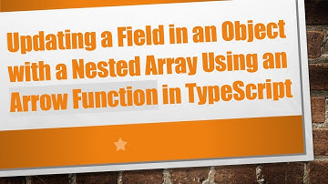 Updating a Field in an Object with a Nested Array Using an Arrow Function in TypeScript