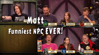 Matt Funniest NPC EVER! | Critical Role C2E43