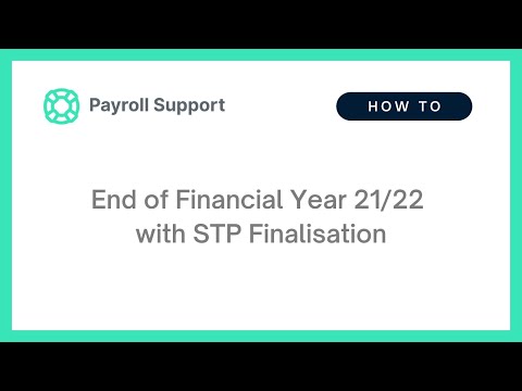 End of Financial Year 2021/22 processing with Single Touch Payroll Webinar