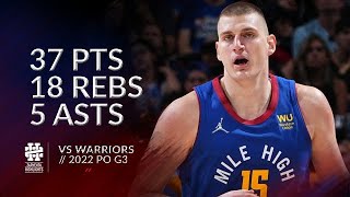 Nikola Jokic 37 pts 18 rebs 5 asts vs Warriors 2022 PO G3