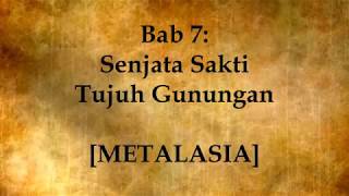 METALASIA - Bab 7: Senjata Sakti Tujuh Gunungan - Lirik / Lyrics On Screen