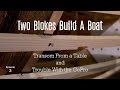 A Transom From A Table and Trouble With The GoPro (EP.3) Two Blokes Build A Boat.