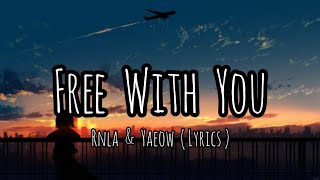 Free with you (Lyrics) - Rnla & Yaeow