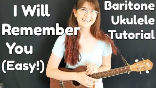 I Will Remember You - Easy Baritone Ukulele Tutorial with 3 Chords and Fingerstyle (Sarah McLachlan)