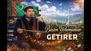 Basim Yolamanow Getirer
