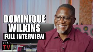 Dominique Wilkins Tells His Life Story (Full Interview)