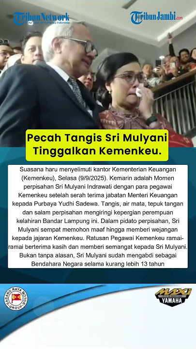 Pecah Tangis Sri Mulyani Tinggalkan Kemenkeu