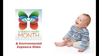 Childrens Health Month & Environmental Exposure Risks